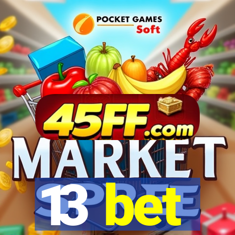 13 bet